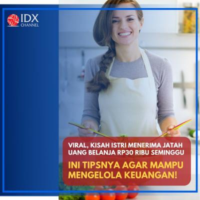 Viral, Uang Belanja Rp30 Ribu Satu Minggu? Ini Tipsnya. (Foto: Tim Digital Marketing IDX Channel)