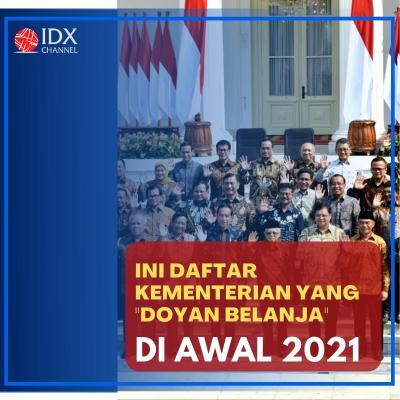 Ini Daftar Kementerian yang 'Doyan Belanja' di Awal 2021. (Foto: Tim Digital Marketing IDX Channel)
