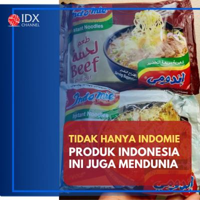 Tidak Hanya Indomie, Produk Indonesia Ini Juga Mendunia. (Foto: Tim Digital Marketing IDX Channel)