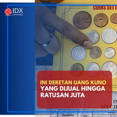 Dijual hingga Ratusan Juta, Ini Deretan Uang Kuno Termahal di Indonesia. (Foto: Tim Digital Marketing IDX Channel)