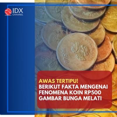 Awas Tertipu! Koin Rp500 Gambar Bunga Melati Ternyata Harganya Segini. (Foto:  Tim Digital Marketing IDX Channel)
