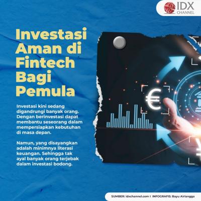 Jangan Sampai Tekor, Ini Tips Investasi Aman di Fintech Bagi Pemula. (Foto: Tim Digital Marketing IDX Channel)