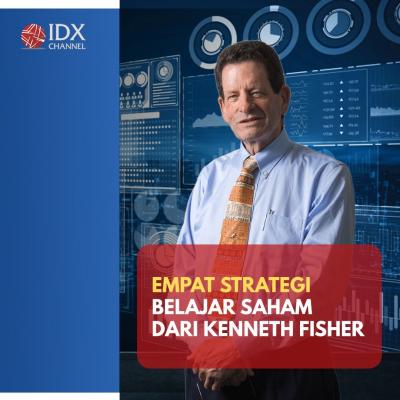 Empat Strategi Belajar Investasi Saham dari Kenneth Fisher untuk Gali Cuan. (Foto: Tim Digital Marketing IDX Channel)