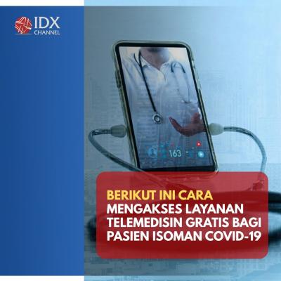 Cara Mengakses Layanan Telemedisin Gratis Bagi Pasien Isoman Covid-19. (Foto: Tim Digital Marketing  IDX Channel)