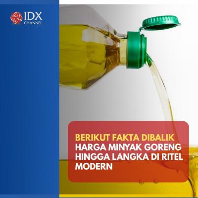 Fakta di Balik Harga Minyak Goreng hingga Langka di Ritel Modern. (Foto: Tim Digital Marketing IDX Channel)