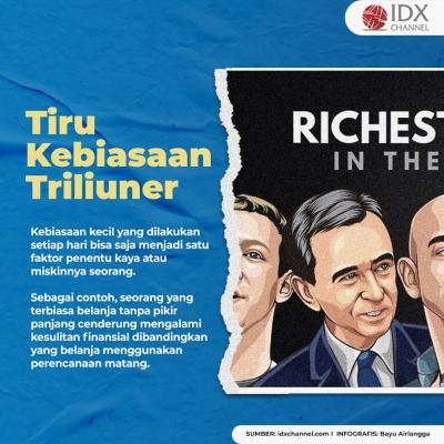 6 Kebiasaan Triliuner yang Wajib Anda Ikuti! (Foto: Tim Digital Marketing  IDX Chanel)