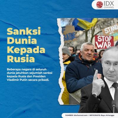 Berikut Sanksi Negara-Negara Kepada Rusia. (Foto: Tim Digital Marketing IDX Channel)