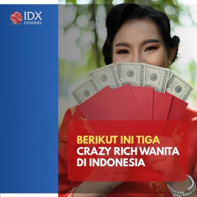 Bukan Nagita Slavina, Ini Tiga Crazy Rich Wanita Di Indonesia