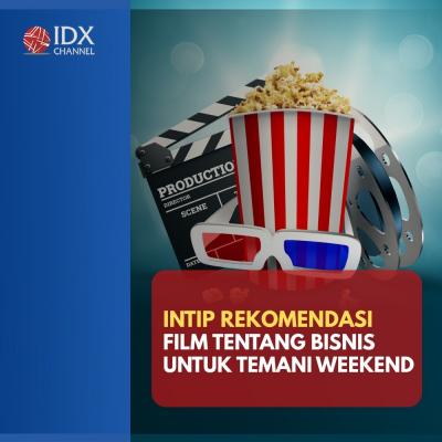 Intip Rekomendasi Film Tentang Bisnis Untuk Temani Weekend! (Foto: Tim Digital Marketing IDX Channel)