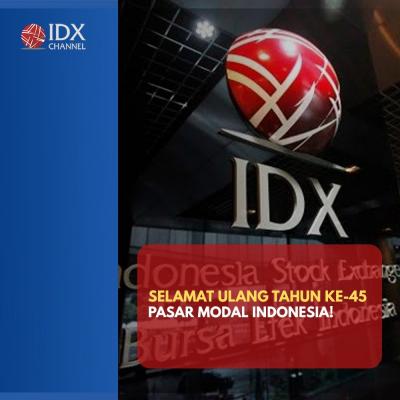 Selamat Ulang Tahun ke-45 Pasar Modal Indonesia! (Foto: Tim Digital Marketing IDX Channel)