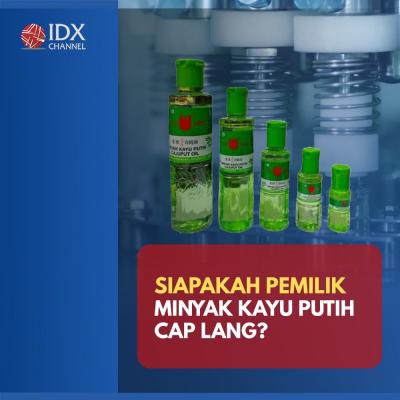Siapa Pemilik Minyak Kayu Putih Cap Lang yang Kuasai Pasar di Indonesia? (Foto: Tim Digital Marketing IDX Channel).