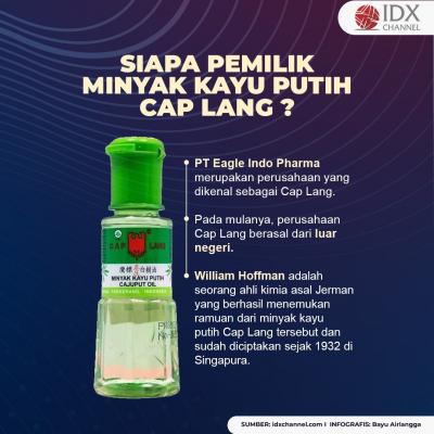 Siapa Pemilik Minyak Kayu Putih Cap Lang yang Kuasai Pasar di Indonesia? (Foto: Tim Digital Marketing IDX Channel).