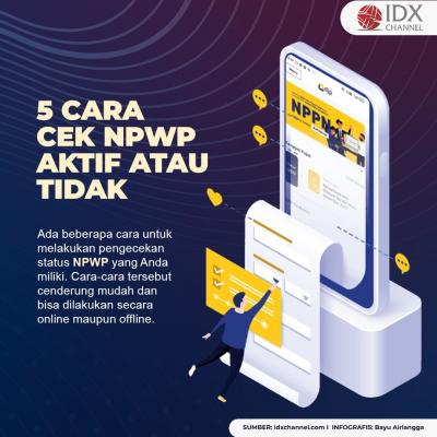 Simak 5 Cara Cek NPWP Aktif atau Tidak, Mudah dan Cepat. (Foto: Tim Digital Marketing IDX Channel).
