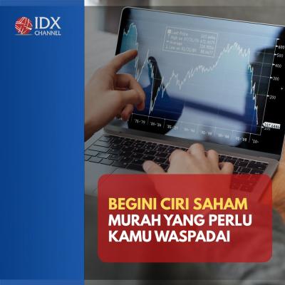 Investor Merapat! Begini Ciri Saham Murah yang Perlu Kamu Waspadai. (Foto: Tim Digital Marketing IDX Channel).