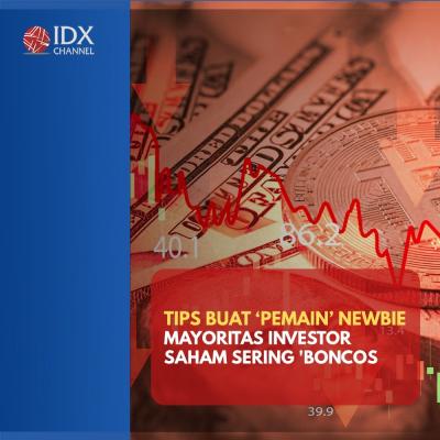 Mayoritas Investor Saham Sering 'Boncos', Ini Tips Pakar buat 'Pemain' Newbie. (Foto: Tim Digital Marketing IDX Channel).