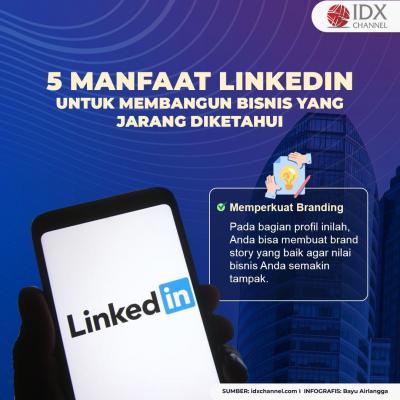 5 Manfaat LinkedIn untuk Membangun Bisnis yang Jarang Diketahui. (Foto: Tim Digital Marketing IDX Channel).