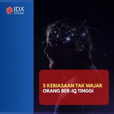 5 Kebiasaan Tak Wajar Orang Ber-IQ Tinggi, Adakah dalam Diri Anda?. (Foto: Tim Digital IDX Channel)