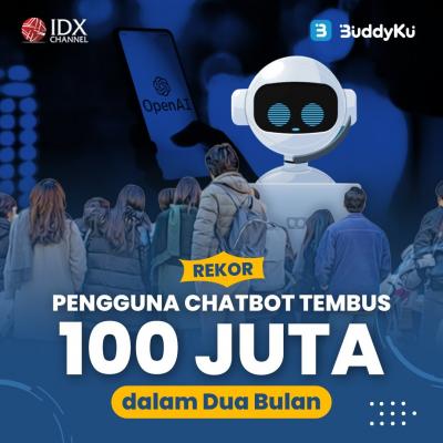 Rekor, Pengguna Chatbot Tembus 100 Juta dalam Dua Bulan. (Foto : Tim Digital Marketing IDX Channel)