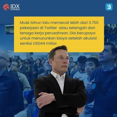 Elon Musk Kembali Lakukan PHK Massal di Twitter. (Foto : Tim Digital Marketing IDX Channel)