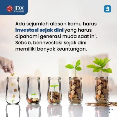 5 Alasan Kamu Harus Investasi Sejak Dini, Apa Keuntungannya? (Foto : Tim Digital Marketing IDX Channel)