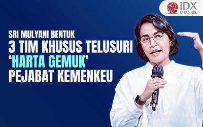 Sri Mulyani Bentuk Tiga Tim Khusus Telusuri ‘Harta Gemuk’ Pejabat Kemenkeu. (Foto : Tim Digital Marketing IDX Channel)