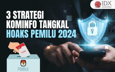 Tiga Strategi Kominfo Tangkal Hoaks Pemilu 2024. (Foto : Tim Digital Marketing IDX Channel)