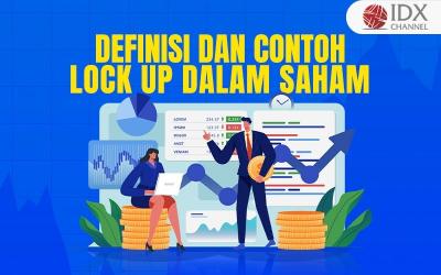 Simak Definisi dan Contoh Lock Up dalam Saham; Tujuan dan Manfaatnya bagi Emiten dan Sekuritas. (Foto : Tim Digital Marketing IDX Channel)