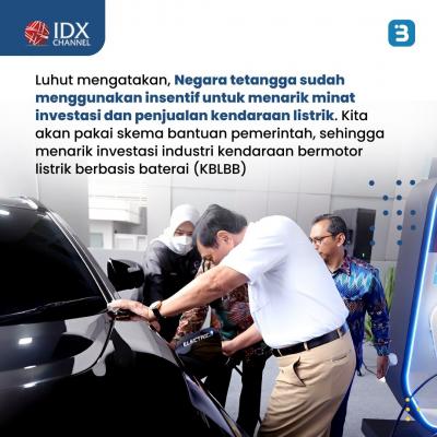 Simak Baik-Baik Subsidi Kendaraan Listrik Resmi Diketok, Luhut cs Resmi Beri Insentif. (Foto : Tim Digital Marketing IDX Channel)