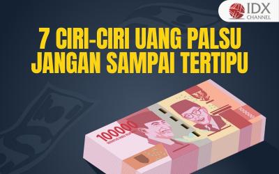 Kenali 7 Ciri-Ciri Uang Palsu Ini, Jangan sampai Tertipu. (Foto : Tim Digital Marketing IDX Channel)