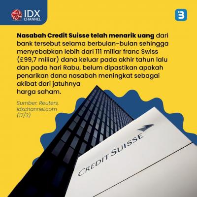 Kondisi Keuangan 'Berdarah-darah', Nasabah Credit Suisse Kompak Tarik Uang (Foto : Tim Digital Marketing IDX Channel)