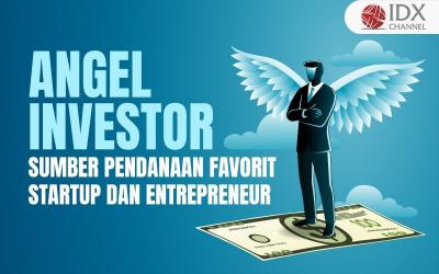 Definisi Angel Investor, Sumber Pendanaan Favorit Startup dan Entrepreneur (Foto : Tim Digital Marketing IDX Channel)