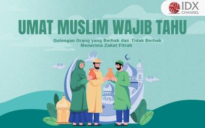 8 Golongan Orang yang Berhak Menerima Zakat Fitrah, Muslim Wajib Tahu (Foto : Tim Digital Marketing IDX Channel)