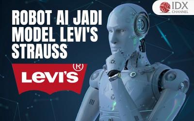 Levi’s Rekrut Robot AI Jadi Modelnya (Foto : Tim Digital Marketing IDX Channel)