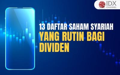 Deretan Saham Syariah yang Rutin Tebar Dividen, Ini Update Terbarunya (Foto : Tim Digital Marketing IDX Channel)