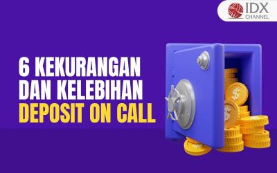 Deposit on Call: 6 Kekurangan dan Kelebihannya, Cocok untuk Investor Seperti Apa? (Foto : Tim Digital Marketing IDX Channel)