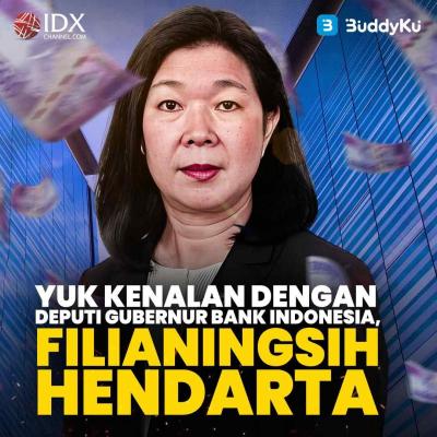 Yuk Kenalan Dengan Deputi Gubernur Indonesia, Filianingsih Hendarta (Foto : Tim Digital Marketing IDX Channel)