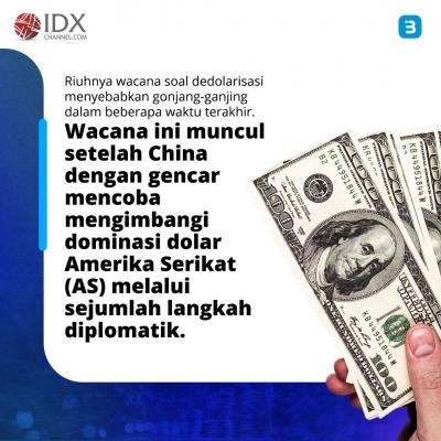 Fenomena Dedolarisasi, Bagaimana Dampaknya Ke RI? (Foto : Tim Digital Marketing IDX Channel)