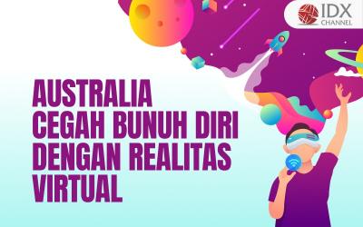 Australia Manfaatkan Realitas Virtual untuk Cegah Bunuh Diri (Foto : Tim Digital Marketing IDX Channel)