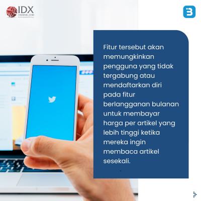 Siap-Siap, Pengguna Twitter Bisa Hasilkan Cuan Mulai Bulan Ini (Foto : Tim Digital Marketing IDX Channel)
