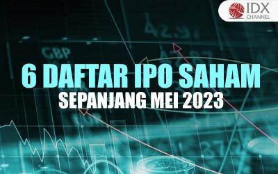 Daftar IPO Saham Sepanjang Mei 2023, Apa Saja?