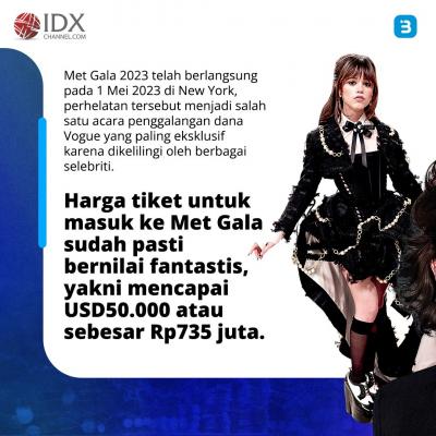 Met Gala 2023 Digelar, Harga Tiket Tembus Rp735 Juta (Foto : Tim Digital Marketing IDX Channel)