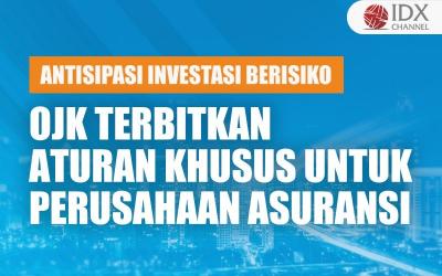 Antisipasi Investasi Berisiko, OJK Terbitkan Aturan Khusus untuk Perusahaan Asuransi (Foto : Tim Digital Marketing IDX Channel)