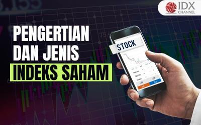 Apa itu Indeks Saham? Ini Pengertian dan Jenis-jenisnya (Foto : Tim Digital Marketing IDX Channel)