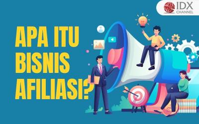 Apa Itu Bisnis Afiliasi? Simak Penjelasan Berikut Ini (Foto : Tim Digital Marketing IDX Channel)