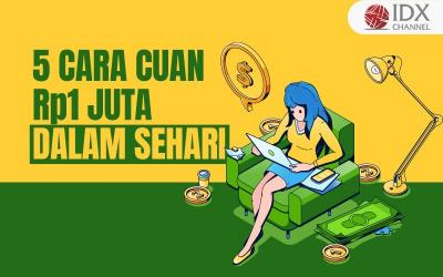 Simak 5 Cara Mendapatkan Uang Rp1 Juta dalam Sehari yang Bisa Dicoba (Foto : Tim Digital Marketing IDX Channel)