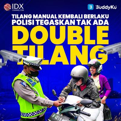 Tilang Manual Kembali Berlaku, Polisi Tegaskan Tak Ada Double Tilang (Foto : Tim Digital Marketing IDX Channel)