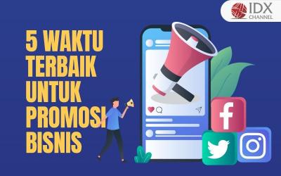 5 Waktu Terbaik untuk Promosi Bisnis agar Laris Manis (Foto : Tim Digital Marketing IDX Channel)