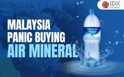 Malaysia Panic Buying Air Mineral, Begini Efek Dominonya (Foto : Tim Digital Marketing IDX Channel)
