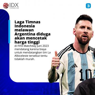 Siap Berlaga Juni 2023, Ini Perkiraan Harga Tiket Timnas Indonesia vs Argentina (Foto : Tim Digital Marketing IDX Channel)