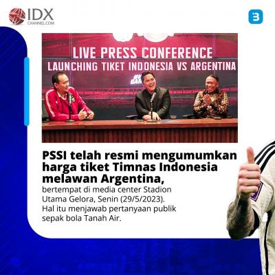 Resmi! Harga Tiket Indonesia vs Argentina, Termurah Rp600 Ribu (Foto : Tim Digital Marketing IDX Channel)